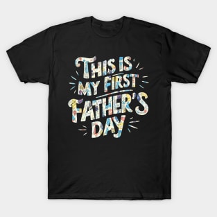 this is my first father's day T-Shirt